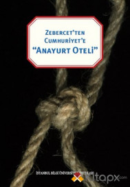 Zebercet’ten Cumhuriyet'e Anayurt Oteli