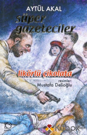 Süper Gazeteciler 3 - Likörlü Çikolata