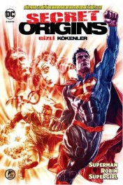 Secret Origins - Gizli Kökenler: Superman - Robin - Supergirl