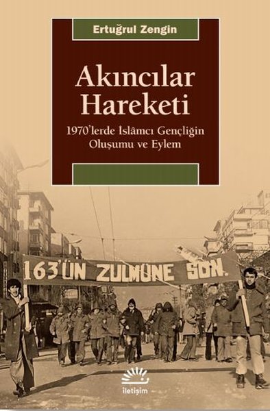Akıncılar Hareketi - 1970’lerde İslamcı Gençliğin Oluşumu ve Eylem