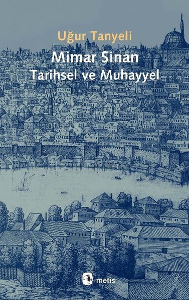 Mimar Sinan: Tarihsel ve Muhayyel