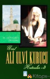 Ali Ulvi Kurucu - Hatıralar 3
