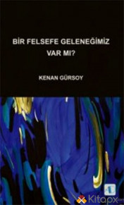 Bir Felsefe Geleneğimiz Var Mı?