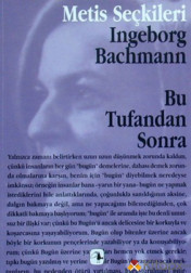 Bu Tufandan Sonra - Ingeborg Bachmann'dan Seçme Yazılar