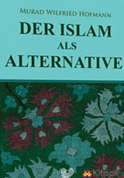 DER ISLAM ALS ALTERNATIVE