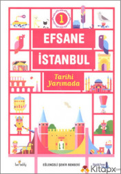 Efsane İstanbul - Tarihi Yarımada Eğlenceli Şehir Rehberi 1. Cilt