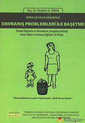 ERKEN ÇOCUKLU DÖNEMİNDE DAVRANIŞ PROBLEMLERİ İLE BAŞETME