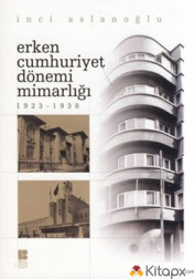 ERKEN CUMHURİYET DÖNEMİ MİMARLIĞI 1923-1938
