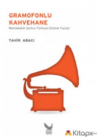 Gramofonlu Kahvehane - Memleketin Şarkısı Türküsü Üzerine Yazılar