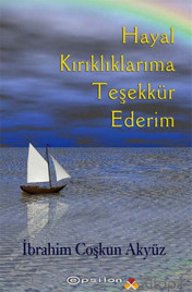 Hayal Kırıklıklarıma Teşekkür Ederim