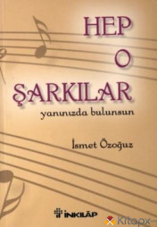 HEP O ŞARKILAR YANINIZDA BULUNSUN