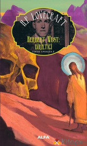 Herbert West : Diriltici - Toplu Eserler 5