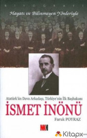 İSMET İNÖNÜ ATATÜRKÜN DAVA ARKADAŞI TÜRKİYENİN İLK BAŞKANI