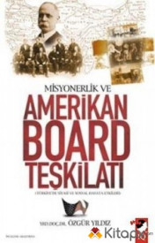 MİSYONERLİK VE AMERİKAN BOARD TEŞKİLATI