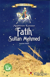 Müjdelenen Komutan: Fatih Sultan Mehmed