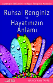 Ruhsal Renginiz ve Hayatınızın Anlamı