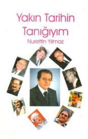 YAKIN TARİHİNİN TANIĞIYIM